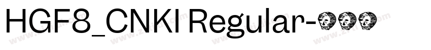 HGF8_CNKI Regular字体转换